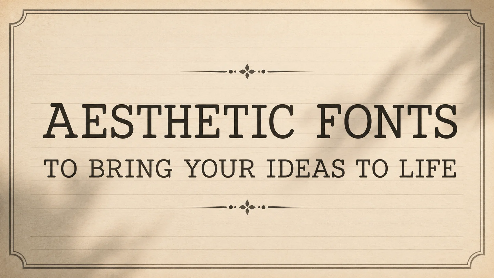 Aesthetic Fonts to Bring Your Ideas to Life